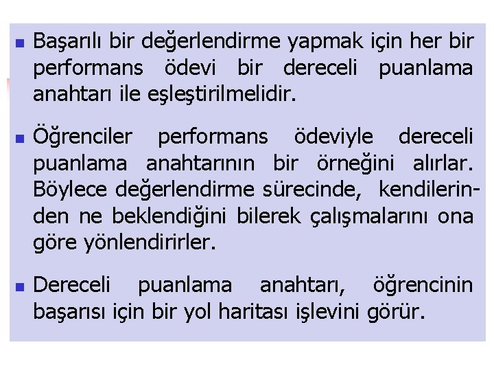 n n n Başarılı bir değerlendirme yapmak için her bir performans ödevi bir dereceli