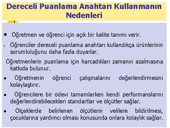 Dereceli Puanlama Anahtarı Kullanmanın Nedenleri · Öğretmen ve öğrenci için açık bir kalite tanımı