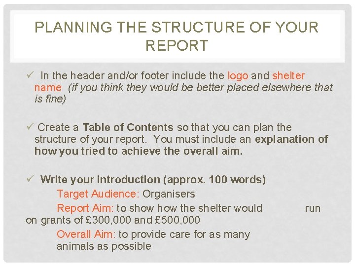 PLANNING THE STRUCTURE OF YOUR REPORT ü In the header and/or footer include the