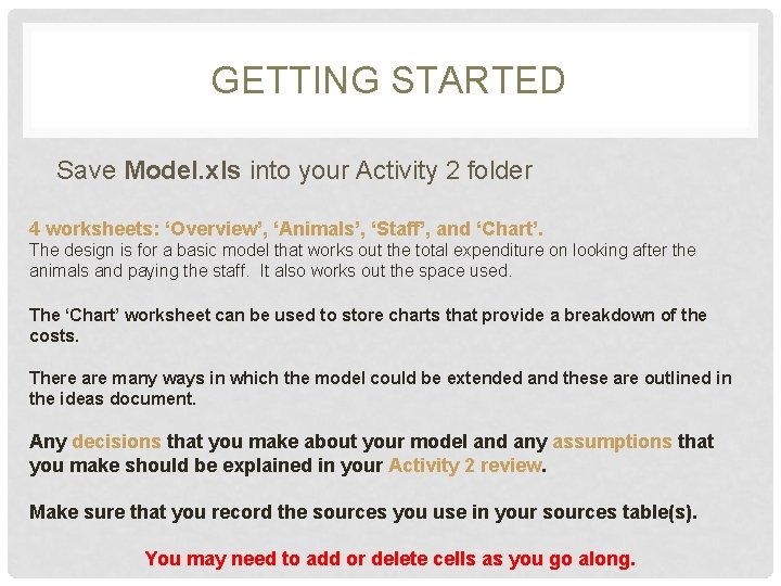 GETTING STARTED Save Model. xls into your Activity 2 folder 4 worksheets: ‘Overview’, ‘Animals’,