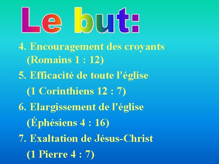 4. Encouragement des croyants (Romains 1 : 12) 5. Efficacité de toute l'église (1 4. Encouragement des croyants (Romains 1 : 12) 5. Efficacité de toute l'église (1