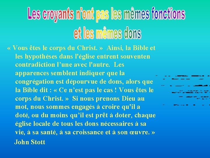 « Vous êtes le corps du Christ. » Ainsi, la Bible et les « Vous êtes le corps du Christ. » Ainsi, la Bible et les