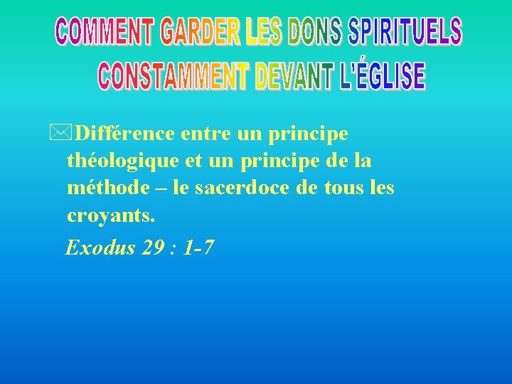 *Différence entre un principe théologique et un principe de la méthode – le sacerdoce *Différence entre un principe théologique et un principe de la méthode – le sacerdoce