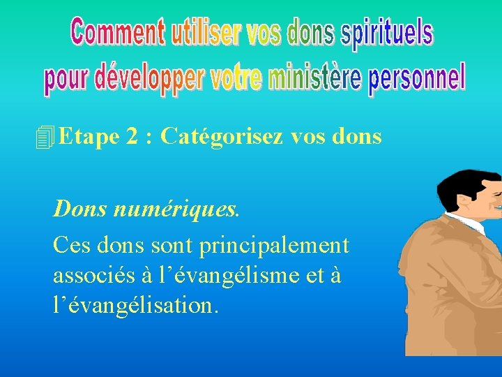 4 Etape 2 : Catégorisez vos dons Dons numériques. Ces dons sont principalement associés 4 Etape 2 : Catégorisez vos dons Dons numériques. Ces dons sont principalement associés