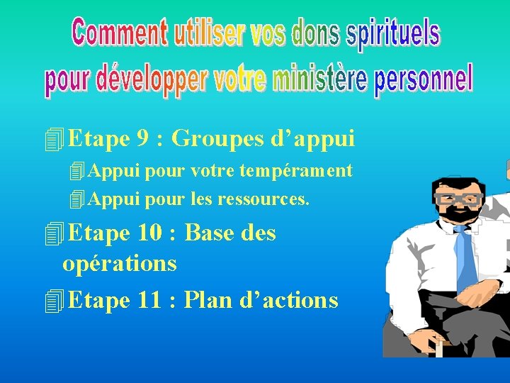 4 Etape 9 : Groupes d’appui 4 Appui pour votre tempérament 4 Appui pour 4 Etape 9 : Groupes d’appui 4 Appui pour votre tempérament 4 Appui pour