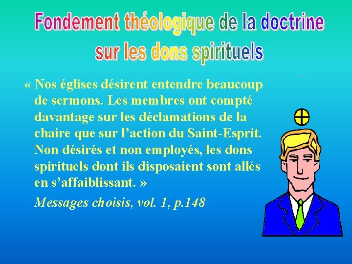 « Nos églises désirent entendre beaucoup de sermons. Les membres ont compté davantage « Nos églises désirent entendre beaucoup de sermons. Les membres ont compté davantage