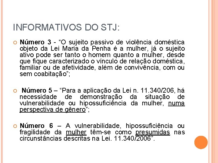 INFORMATIVOS DO STJ: Número 3 - “O sujeito passivo de violência doméstica objeto da