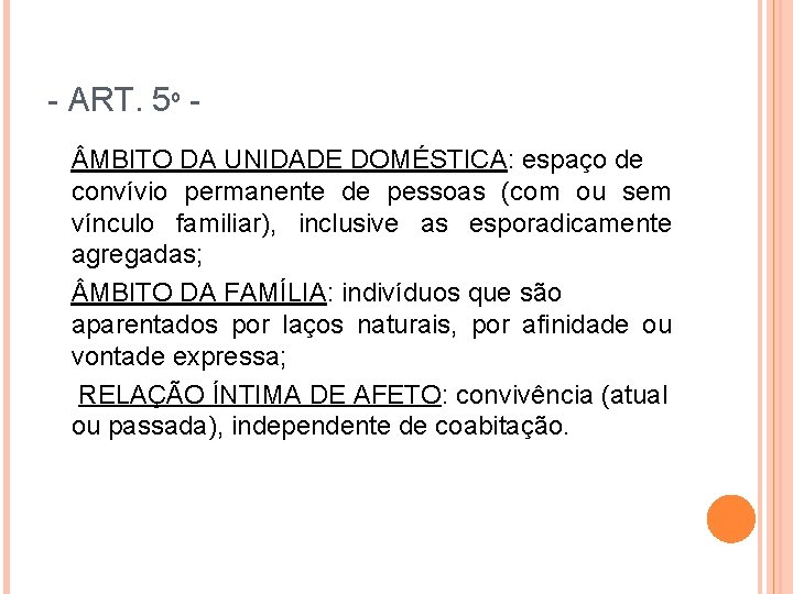 - ART. 5º MBITO DA UNIDADE DOMÉSTICA: espaço de convívio permanente de pessoas (com