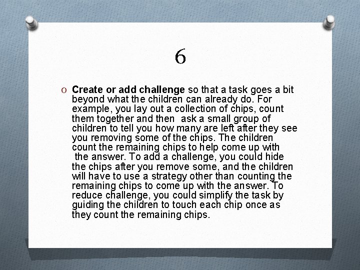 6 O Create or add challenge so that a task goes a bit beyond