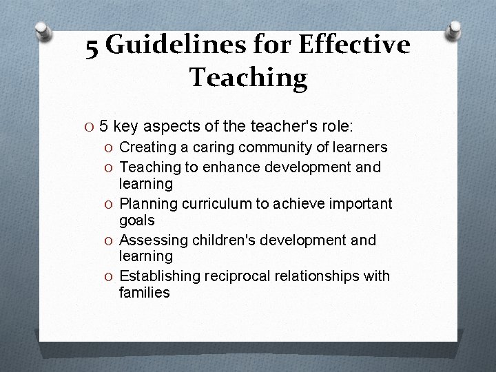 5 Guidelines for Effective Teaching O 5 key aspects of the teacher's role: O