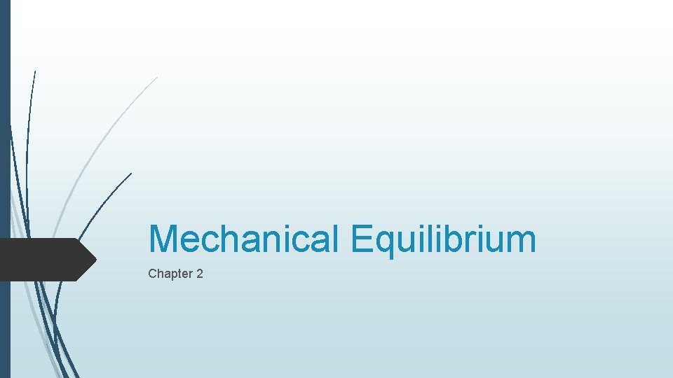 Mechanical Equilibrium Chapter 2 