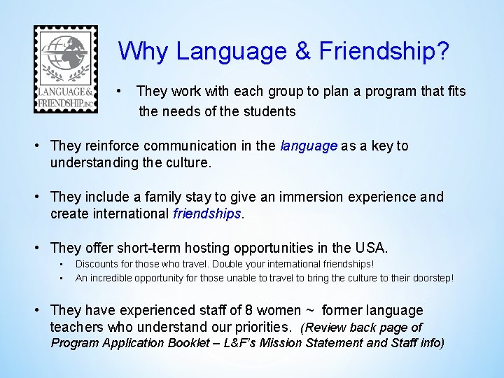 Why Language & Friendship? • They work with each group to plan a program