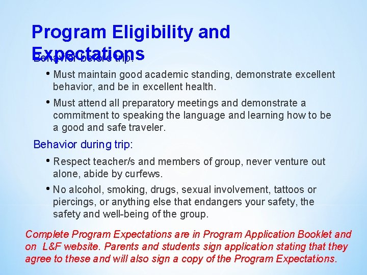 Program Eligibility and Expectations Behavior before trip: • Must maintain good academic standing, demonstrate