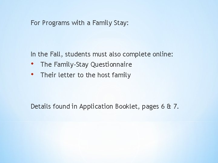 For Programs with a Family Stay: In the Fall, students must also complete online: