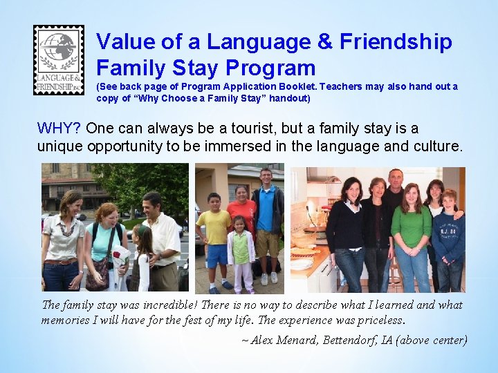 Value of a Language & Friendship Family Stay Program (See back page of Program