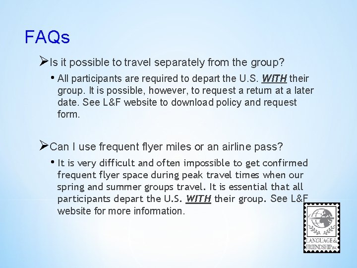 FAQs ØIs it possible to travel separately from the group? • All participants are