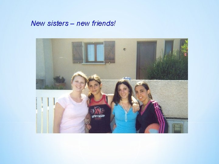 New sisters – new friends! 