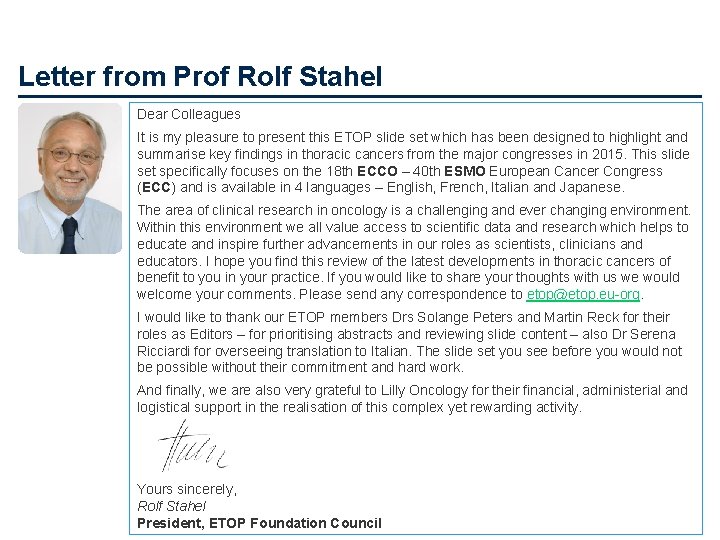 Letter from Prof Rolf Stahel Dear Colleagues It is my pleasure to present this