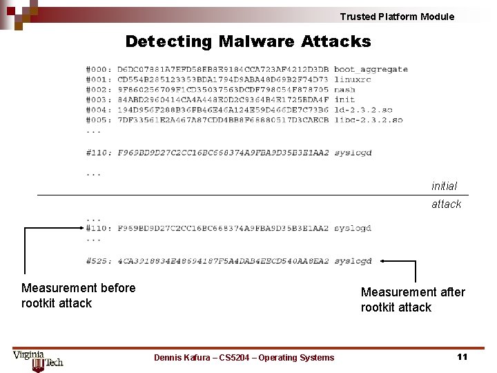 Trusted Platform Module Detecting Malware Attacks initial attack Measurement before rootkit attack Measurement after