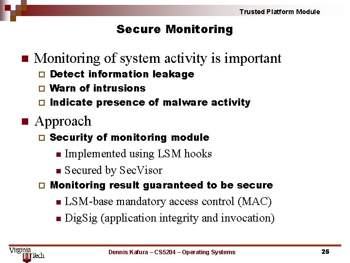 Trusted Platform Module Secure Monitoring n Monitoring of system activity is important Detect information