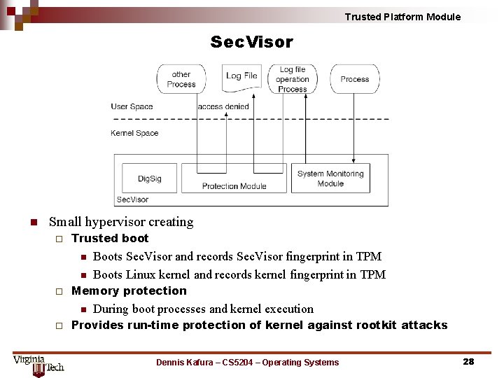 Trusted Platform Module Sec. Visor n Small hypervisor creating ¨ Trusted boot n n