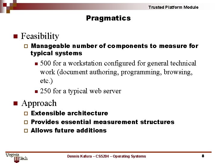 Trusted Platform Module Pragmatics n Feasibility ¨ Manageable number of components to measure for