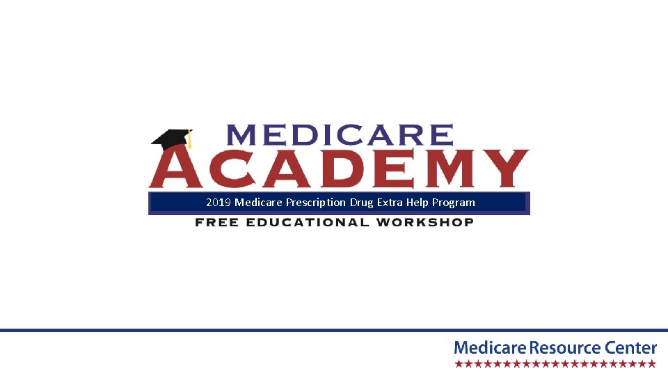 2019 Medicare Prescription Drug Extra Help Program 