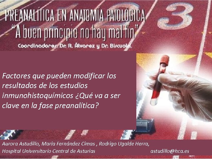 Factores que pueden modificar los resultados de los estudios inmunohistoquímicos ¿Qué va a ser