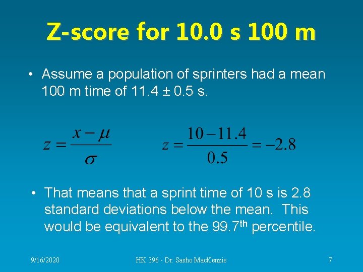 Z-score for 10. 0 s 100 m • Assume a population of sprinters had