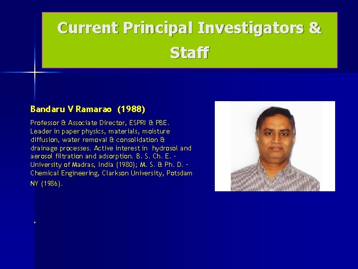 Current Principal Investigators & Staff Bandaru V Ramarao (1988) Professor & Associate Director, ESPRI