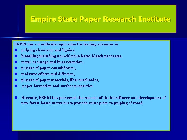 Empire State Paper Research Institute ESPRI has a worldwide reputation for leading advances in