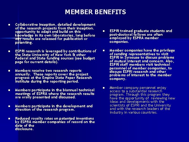 MEMBER BENEFITS n Collaborative Inception, detailed development of the research projects from their inception.