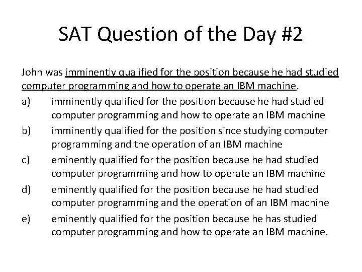 SAT Question of the Day #2 John was imminently qualified for the position because