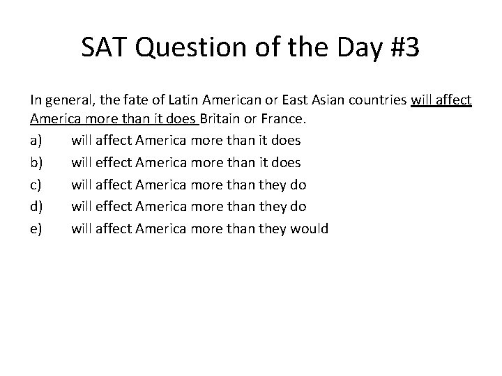 SAT Question of the Day #3 In general, the fate of Latin American or