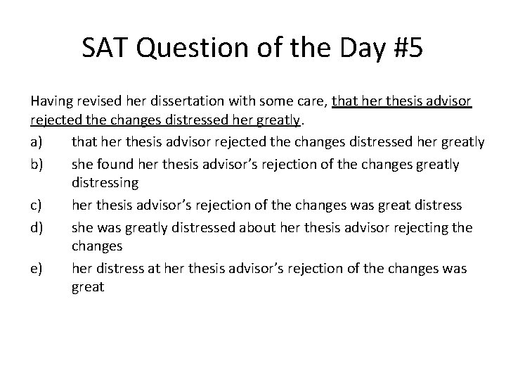 SAT Question of the Day #5 Having revised her dissertation with some care, that