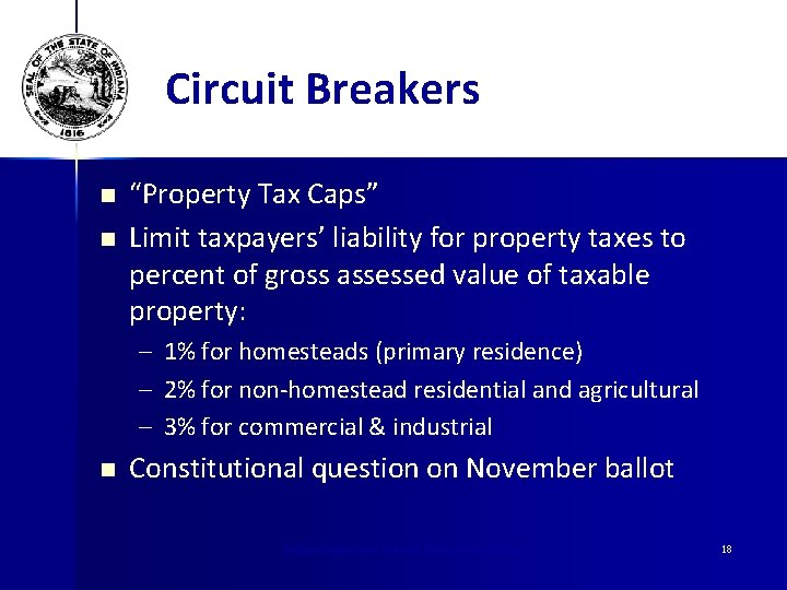 Circuit Breakers n n “Property Tax Caps” Limit taxpayers’ liability for property taxes to