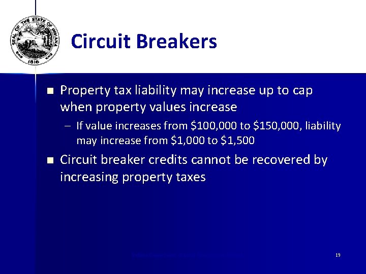 Circuit Breakers n Property tax liability may increase up to cap when property values