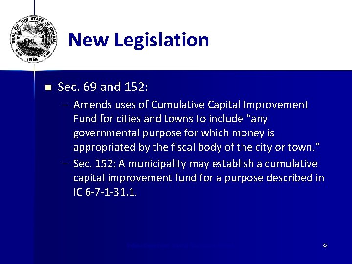 New Legislation n Sec. 69 and 152: – Amends uses of Cumulative Capital Improvement