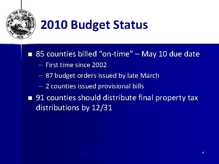 2010 Budget Status n 85 counties billed “on-time” – May 10 due date –