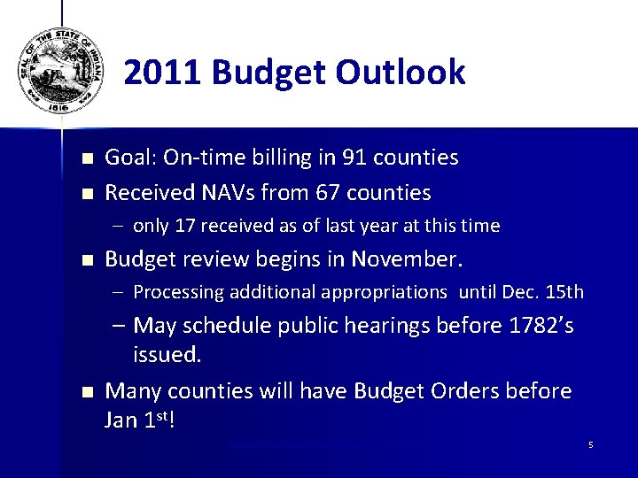 2011 Budget Outlook n n Goal: On-time billing in 91 counties Received NAVs from