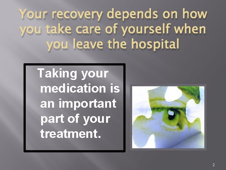 Your recovery depends on how you take care of yourself when you leave the