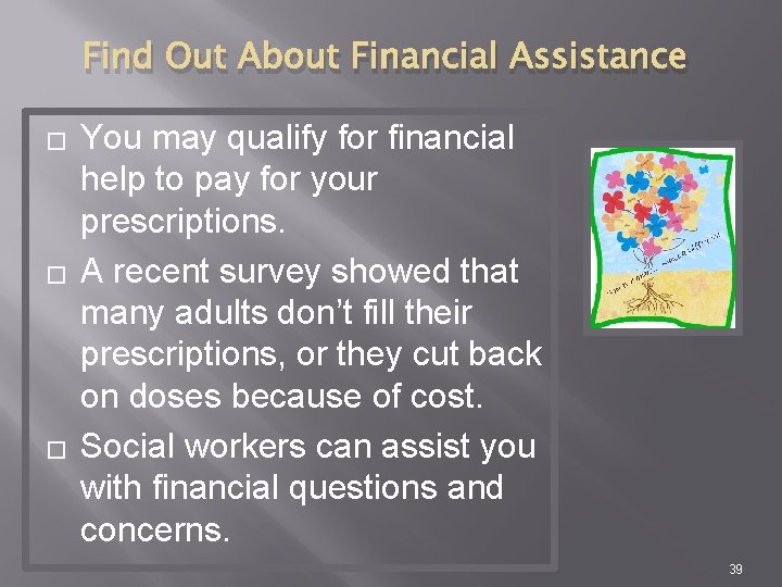 Find Out About Financial Assistance � � � You may qualify for financial help