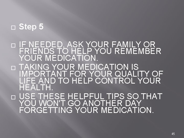 � � Step 5 IF NEEDED, ASK YOUR FAMILY OR FRIENDS TO HELP YOU