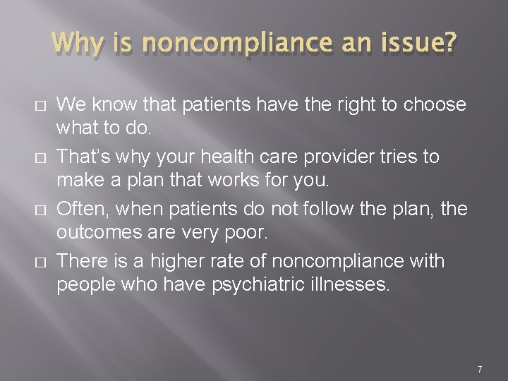 Why is noncompliance an issue? � � We know that patients have the right