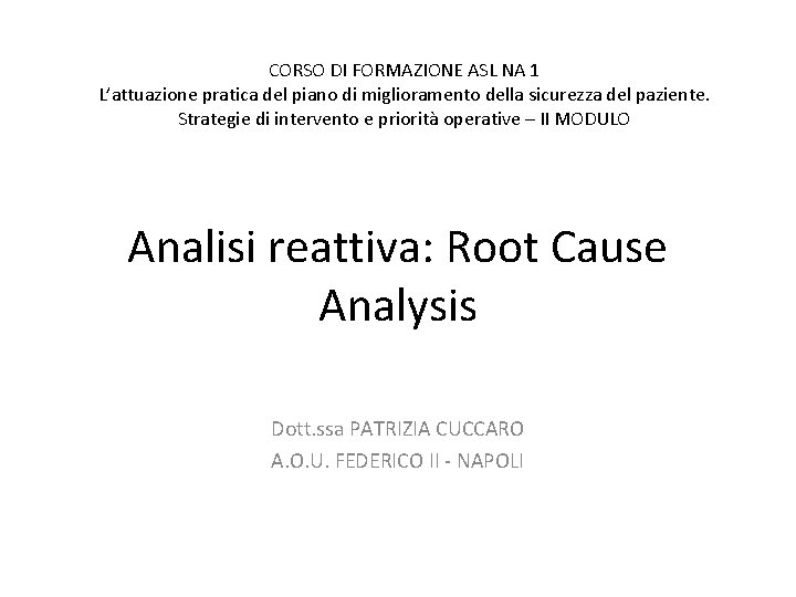 CORSO DI FORMAZIONE ASL NA 1 L’attuazione pratica del piano di miglioramento della sicurezza