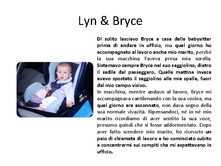 Lyn & Bryce Di solito lasciavo Bryce a casa della babysitter prima di andare