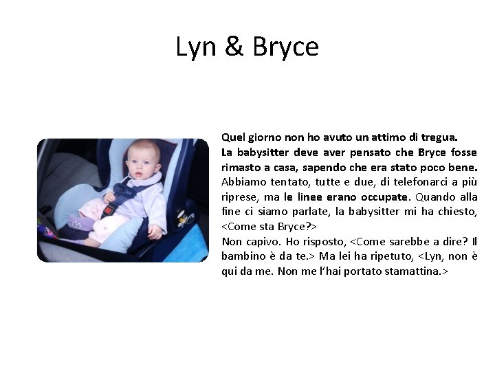 Lyn & Bryce Quel giorno non ho avuto un attimo di tregua. La babysitter