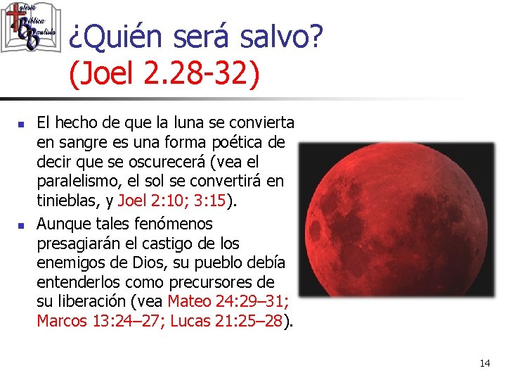 ¿Quién será salvo? (Joel 2. 28 -32) n n El hecho de que la