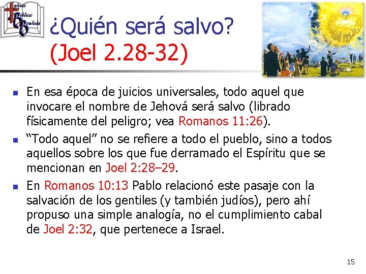 ¿Quién será salvo? (Joel 2. 28 -32) n n n En esa época de