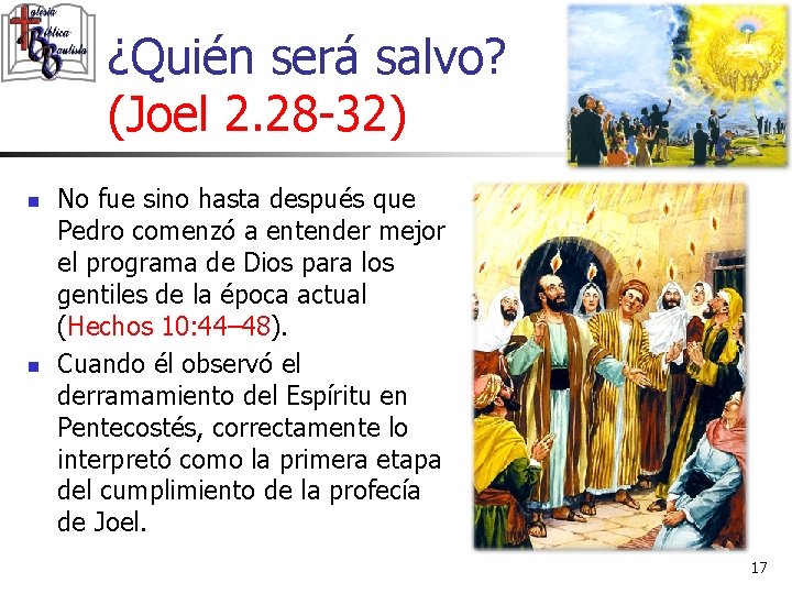 ¿Quién será salvo? (Joel 2. 28 -32) n n No fue sino hasta después